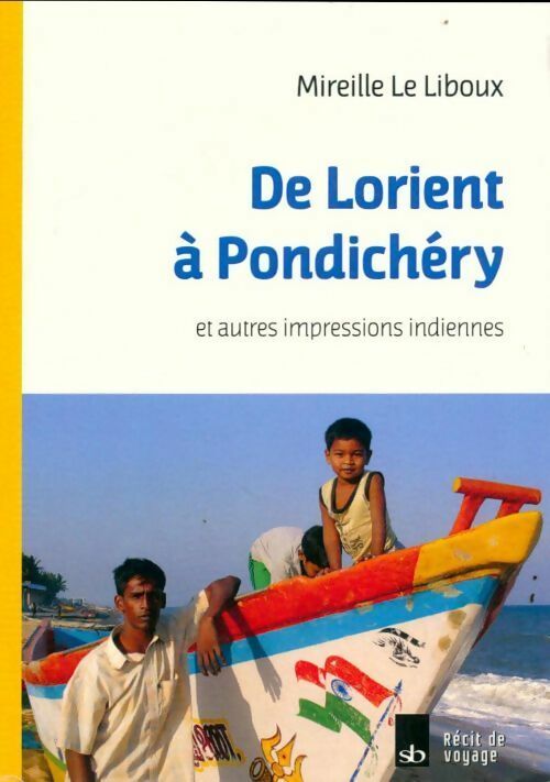 Livrenpoche : De Lorient à Pondichery et autres impressions indiennes - Mireille Le Liboux - Livre