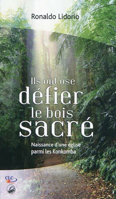 Livrenpoche : Ils ont osé défier le bois sacré - Ronaldo Lidorio - Livre