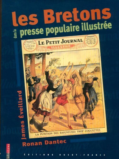 Les bretons dans la presse populaire illustrée - Ronan Dantec -  Mémoires - Livre