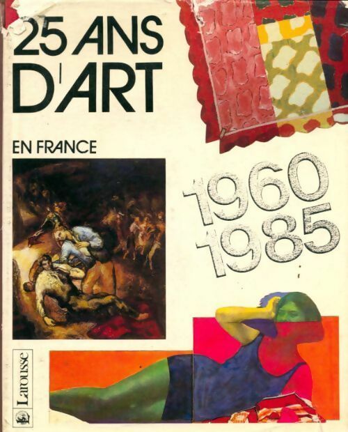 Livrenpoche : 25 ans d'art en France 1960-1985 - Robert Maillard - Livre