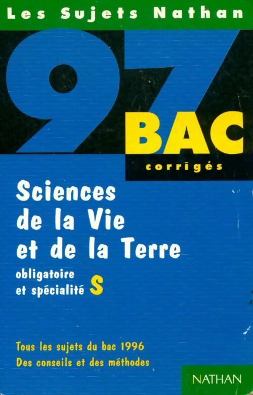 Livrenpoche : Sciences de la vie et de la terre, obligatoire et spécialité Terminale S. Sujets corrigés 1996 - Collectif - Livre