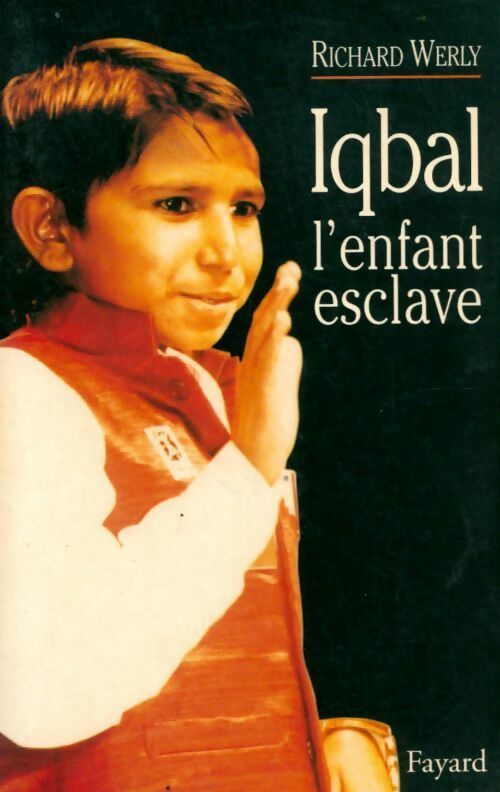Livrenpoche : Iqbal l'enfant esclave - Richard Werly - Livre