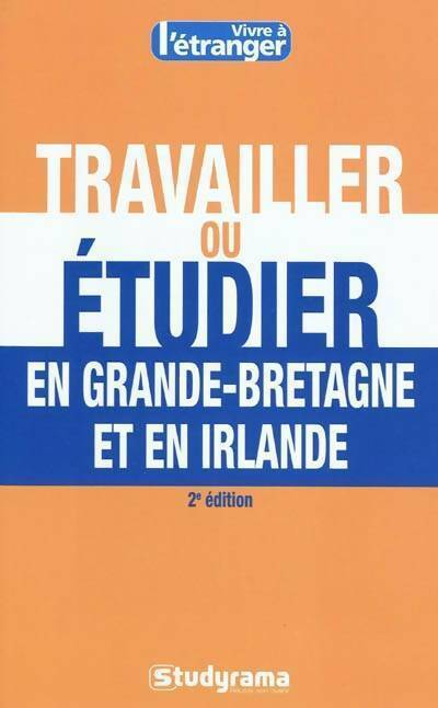 Livrenpoche : Travailler ou étudier en Grande-Bretagne et en Irlande - Stéphanie Salti - Livre