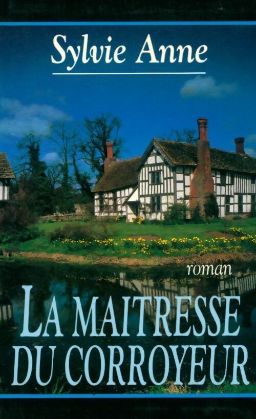 Livrenpoche : La maîtresse du corroyeur - Sylvie Anne - Livre
