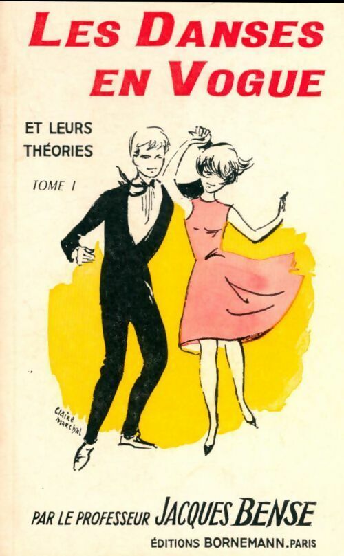 Livrenpoche : Les danses en vogue et leurs théories Tome I - Jacques Bense - Livre