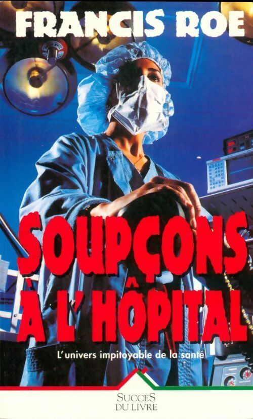 Livrenpoche : Soupçons à l'hôpital - Francis Roe - Livre