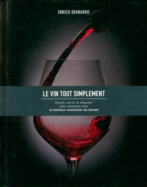 Livrenpoche : Le vin tout simplement - Enrico Bernardo - Livre