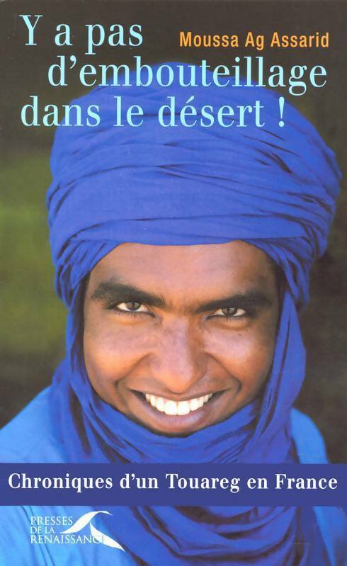 Livrenpoche : Y a pas d'embouteillage dans le désert ! - Moussa Ag Assarid - Livre