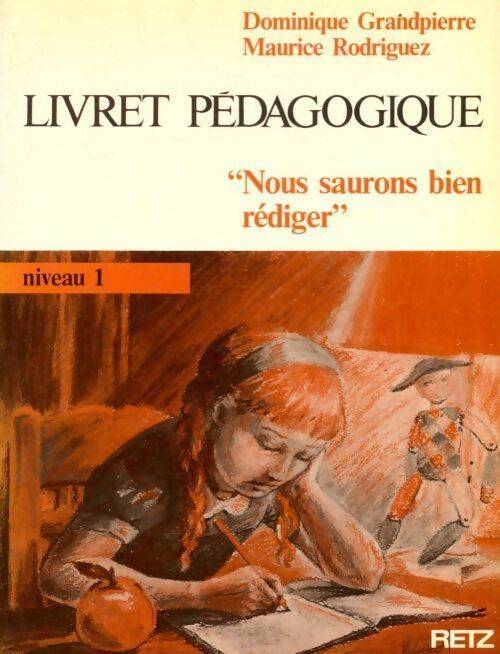 Livrenpoche : Nous saurons bien rédiger Niveau 1. Livret pédagogique - Dominique Grandpierre, Maurice Rodriguez - Livre