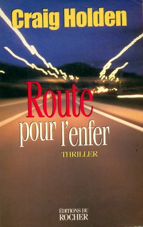 Livrenpoche : Route pour l'enfer - Craig Holden - Livre