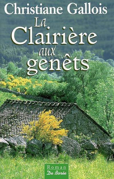 Livrenpoche : La clairière aux genêts - Christiane Gallois - Livre