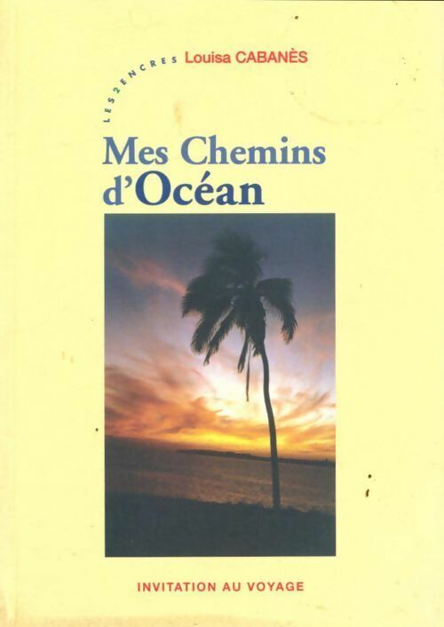 Mes chemins d'océan - Louisa Cabanes -  Invitation au voyage - Livre