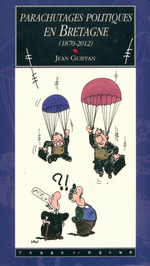 Livrenpoche : Parachutages politiques en Bretagne (1870-2012) - Jean Guiffan - Livre