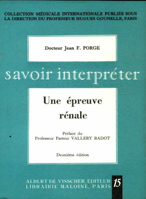 Savoir interpréter une épreuve rénale - Jean F Porge -  Poche Maloine - Livre