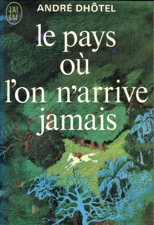 Livrenpoche : Le pays où l'on n'arrive jamais - André Dhôtel - Livre