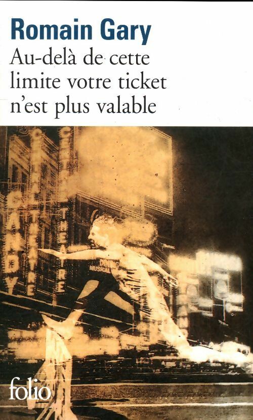 Livrenpoche : Au-delà de cette limite votre ticket n'est plus valable - Romain Gary - Livre