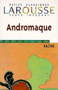 Andromaque - Racine -  Petits Classiques Larousse - Livre
