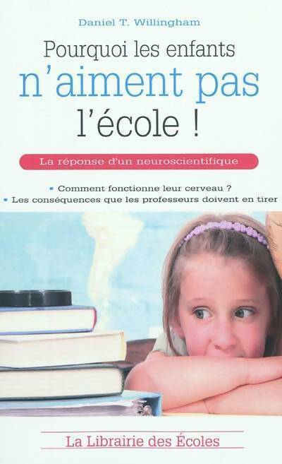 Livrenpoche : Pourquoi les enfants n'aiment pas l'école ! - Daniel T Willingham - Livre