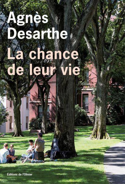 Livrenpoche : La chance de leur vie - Agnès Desarthe - Livre