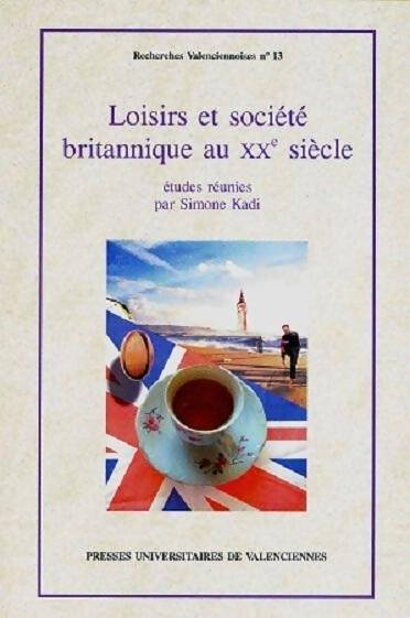 Livrenpoche : Loisirs et société britanniques au xx siècle - Simone Kadi - Livre