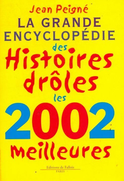 Livrenpoche : La grande encyclopédie des histoires drôles 2002 - Jean Peigné - Livre