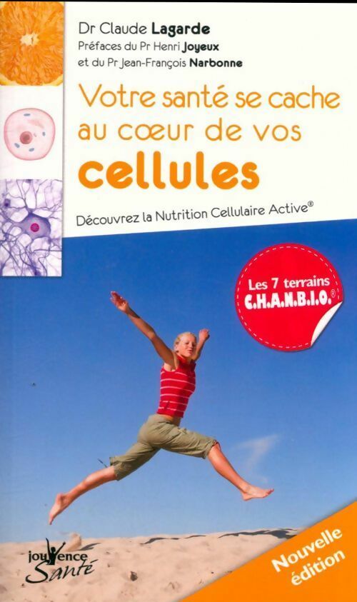 Livrenpoche : Votre santé se cache au coeur de vos cellules : Découvrez la nutrition cellulaire active - Claude Lagarde - Livre