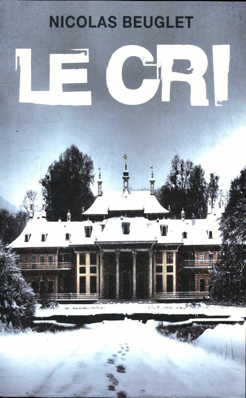 Livrenpoche : Le cri - Nicolas Beuglet - Livre