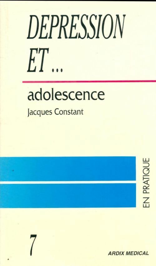 Livrenpoche : Dépression et ... Adolescence - Jacques Constant - Livre