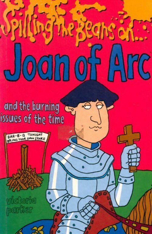 Livrenpoche : Spilling the beans on joan of arc - Victoria Parker - Livre