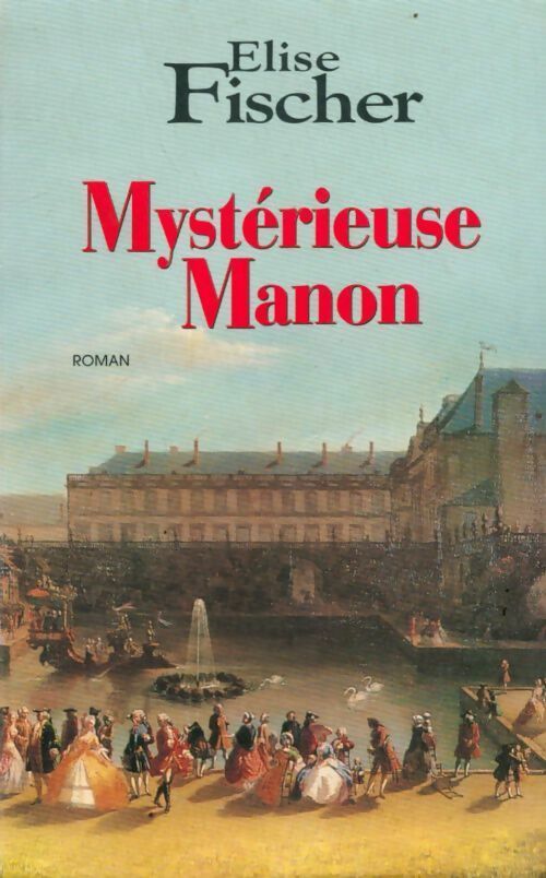 Livrenpoche : Mystérieuse Manon - Elise Fischer - Livre