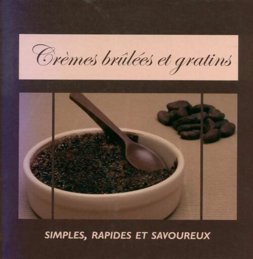 Livrenpoche : Crèmes brûlées et gratins - Collectif - Livre