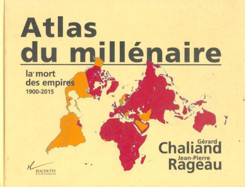 Livrenpoche : Atlas du millénaire. La mort des empires 1900-2015 - Gérard Chaliand - Livre