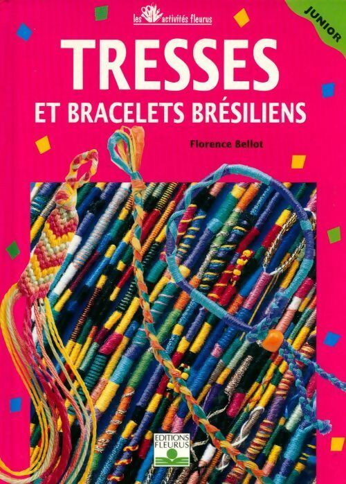 Livrenpoche : Tresses et bracelets brésiliens - Florence Bellot - Livre