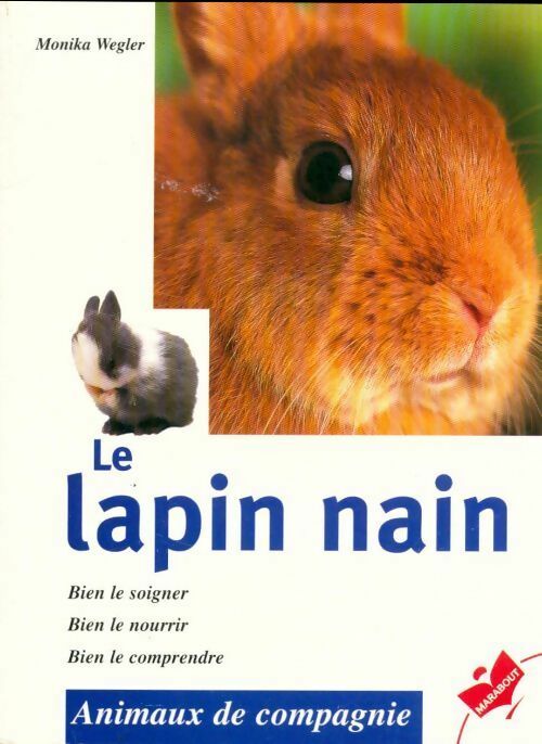 Livrenpoche : Le lapin nain - Monika Wegler - Livre