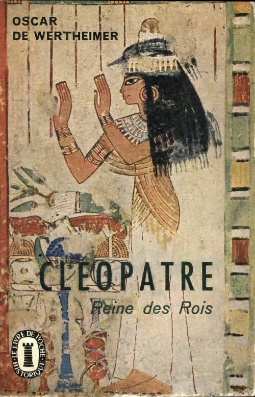 Cléopâtre reine des rois - Oscar De Wertheimer -  Le Livre de Poche - Livre