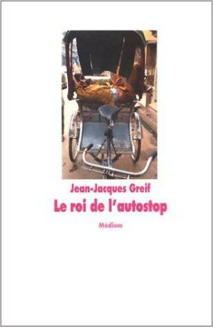 Livrenpoche : Le roi de l'autostop - Jean-Jacques Greif - Livre