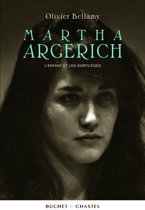 Livrenpoche : Martha Argerich. L'enfant et les sortilèges - Olivier Bellamy - Livre