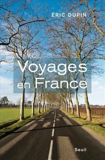 Livrenpoche : Voyages en France. La fatigue de la modernité - Eric Dupin - Livre