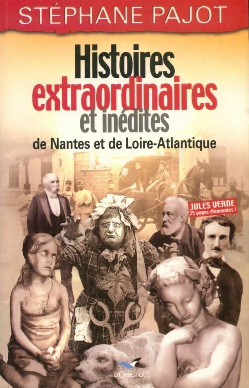 Livrenpoche : Histoires extraordinaires et inédites de Nantes et de Loire-Atlantique - Stéphane Pajot - Livre