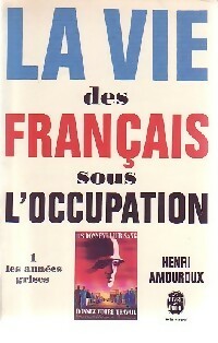 Livrenpoche : La vie des français sous l'occupation Tome I : Les années grises - Henri Amouroux - Livre