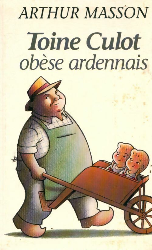 Livrenpoche : Toine Culot, obèse ardennais - Arthur Masson - Livre