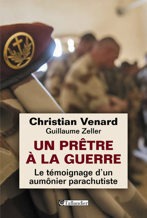 Un prêtre à la guerre. Le témoignage d'un aumônier parachutiste - Christian Venard -  Tallandier GF - Livre