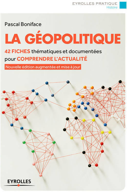 La géopolitique - Pascal Boniface -  Eyrolles Pratique - Livre
