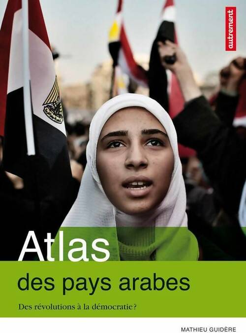 Livrenpoche : Atlas des pays arabes : Des révolutions à la démocratie ? - Mathieu Guidère - Livre
