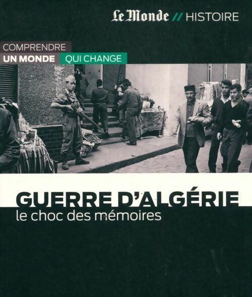 Livrenpoche : Guerre d'Algérie. Le choc des mémoires - Bertrand Le Gendre - Livre