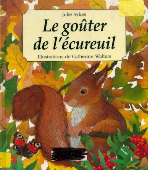 Livrenpoche : Le goûter de l'écureuil - Julie Sykes - Livre