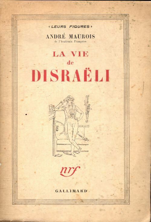 La vie de Disreali - André Maurois -  Gallimard GF - Livre