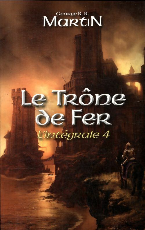 Le trône de fer l'intégrale 4 - George R.R. Martin - Livre
