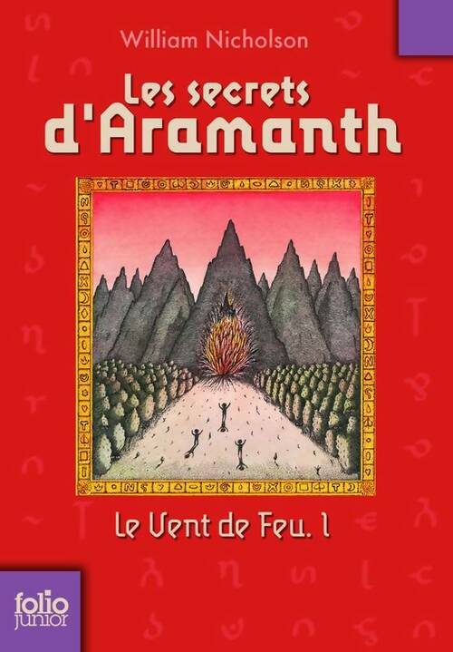 Le vent de feu Tome I : Les secrets d'Aramanth - William Nicholson -  Folio Junior - Livre