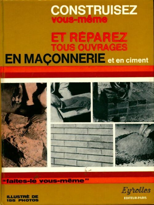 Livrenpoche : Construisez vous-même et réparez tous ouvrages en maçonnerie - Jean Rovière - Livre